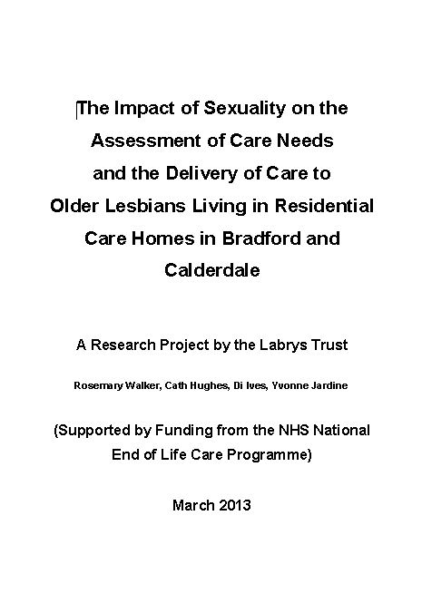Open The Impact of Sexuality on the Assessment of Care Needs and the Delivery of Care to Older Lesbians Living in Residential Care Homes in Bradford and Calderdale